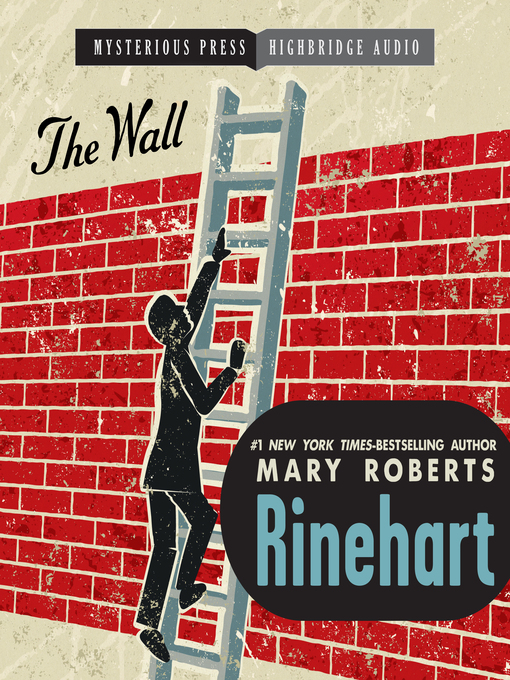 Title details for The Wall by Mary Roberts Rinehart - Available